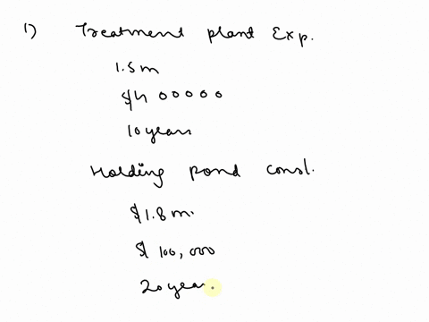 question-214-214-a-wastewater-treatment-plant-for-a-city-dis-charges-its-treated-plant-effluent-into-a-stream-but-the-treatment-is-inadequate-you-are-in-charge-of-the-citys-public-worksand-y-26575