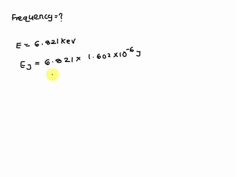 what-is-the-frequency-in-hz-of-x-rays-whose-energy-is-682-kev-90004
