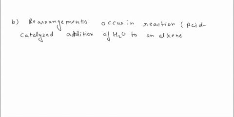 question-13-1-point-saved-in-which-of-the-following-reactions-can-rearrangements-occur-a-acid-catalyzed-addition-of-h2o-to-an-alkene-rearrangements-occur-in-reactions-acid-catalyzed-addition-30482