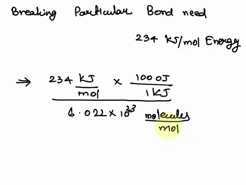 breaking-a-particular-bond-requires-234-kjmol-what-is-the-longest-wavelength-of-light-in-nm-that-can-cause-this-bond-to-be-broken-99557