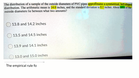 the-distribution-of-a-sample-of-the-outside-diameters-of-pvc-pipes-approximates-symmetrical-bell-shaped-distribution-the-arithmetic-mean-is-140-inches-and-the-standard-deviation-is-0-inches-13736