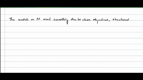 how-smoothly-did-this-module-al-go-for-you-including-any-difficulties-or-misunderstandings-you-may-have-had-if-it-was-really-smooth-please-let-me-know-why-what-helped-the-most-explain-your-own-words