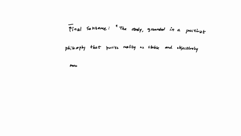 question-create-the-sentence-use-below-without-changing-the-meaning-the-study-follows-a-positivist-philosophy-focusing-on-objective-measurement-and-numerical-analysis-of-survey-data-positivism-is-base