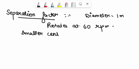 if-a-big-centrifuge-with-the-bowl-diameter-of-1m-rotates-at-60-rpm-at-what-speed-rpm-does-a-smaller-centrifuge-with-a-diameter-of-05-m-need-to-be-operated-for-achieving-the-same-separation-f-73382
