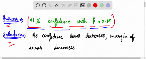 for-given-large-sample-size-which-of-the-following-gives-the-smallest-margin-of-error-when-calculating-confidence-interval-for-population-proportion-0-a-93-confidence-with-p-034-b-91-confide-84177