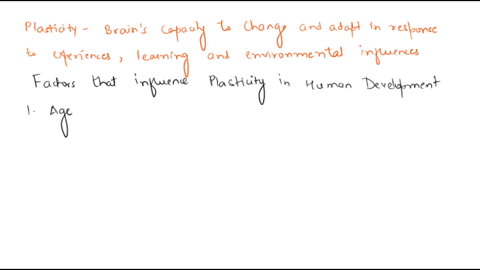 define-and-discuss-the-term-plasticity-as-it-relates-to-human-development-what-factors-influence-plasticity-in-development-offer-at-least-one-example-of-plasticity-that-has-operated-or-is-op-55481