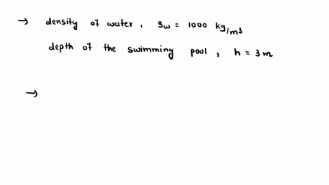 water-has-a-density-of-1000-kgm3-the-depth-of-a-swimming-pool-at-the-deep-end-is-about-3-m-what-is-the-pressure-at-the-bottom-of-the-pool-61058