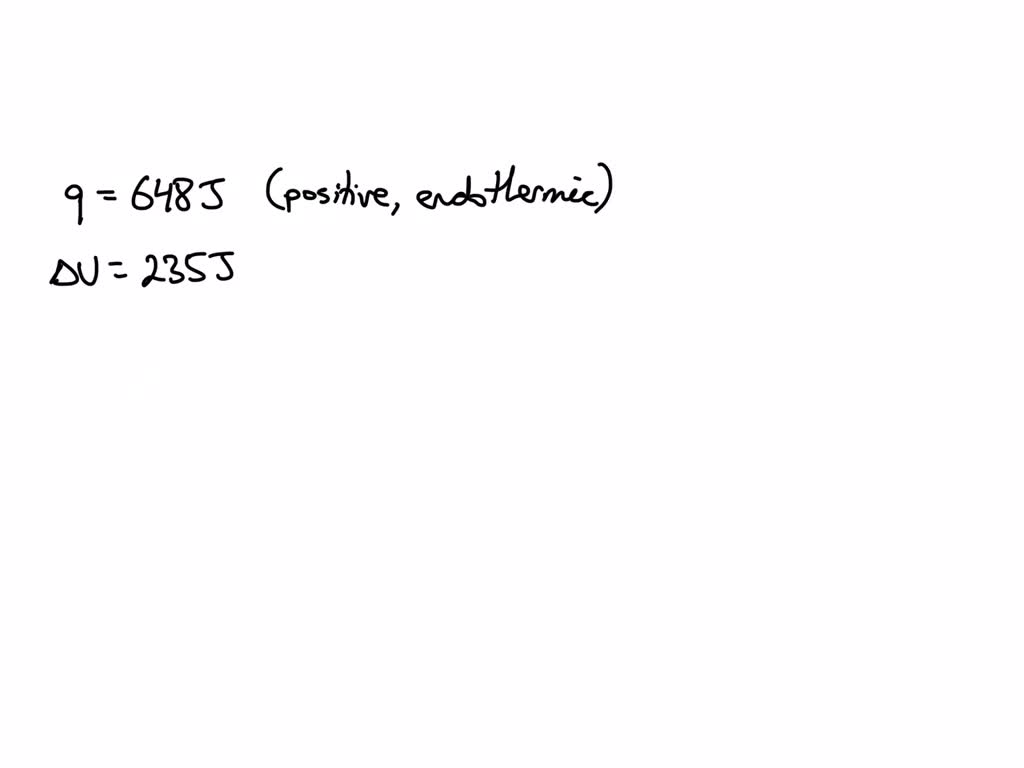SOLVED A chemical reaction is run in which 648 Joules of heat are