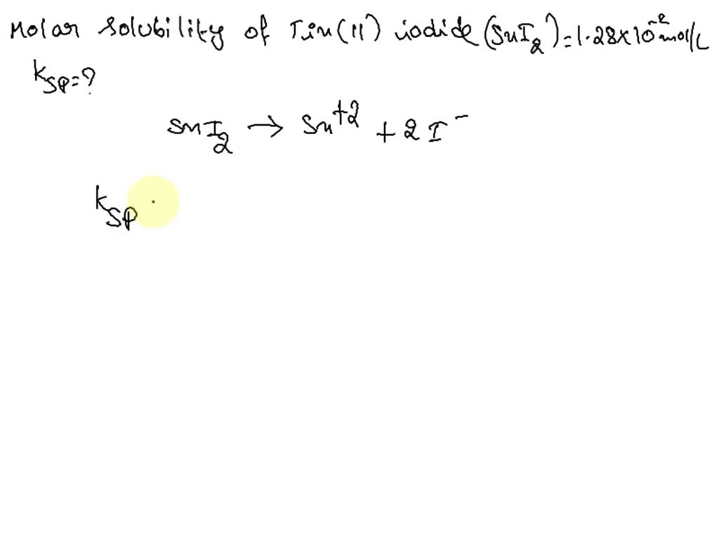 SOLVED 'The Ksp of tin(II) hydroxide, Sn(OH)2 is 5.45 X 1027