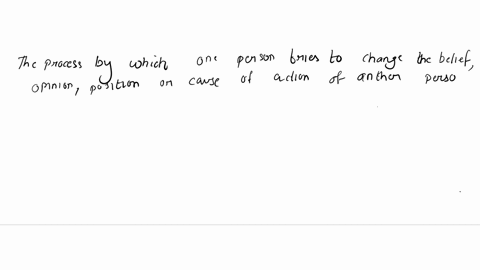 the-process-by-which-one-person-tries-to-change-the-belief-opinion-position-or-course-of-action-of-another-person-through-argument-pleading-or-explanation-is-known-as-03266