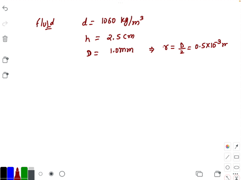 a-certain-fluid-has-a-density-of-1060-kgm3-and-is-observed-to-rise-to-a-height-of-25-cm-in-a-10-mm-diameter-tube-the-contact-angle-between-the-wall-and-the-fluid-is-zero-calculate-the-surfac-09952