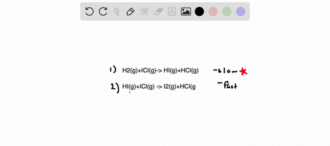 the-following-mechanism-has-been-proposed-for-the-gas-phase-reaction-of-h2-with-icl-h2giclghighclghigiclgi2ghclg-0-1-if-the-first-step-is-slow-and-the-second-one-is-fast-what-rate-law-do-you-46295