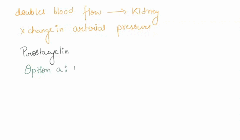 imagine-a-drug-which-doubles-blood-flow-to-the-kidneys-but-does-not-change-mean-arterial-pressure-among-the-possible-effects-of-this-drug-which-one-of-the-following-is-least-likely-a-increas-08168