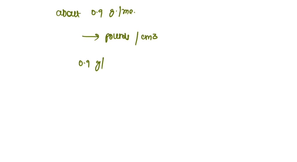 SOLVED How much volume (in cm3) is gained by a person who gains 11.4 lbs of pure fat?