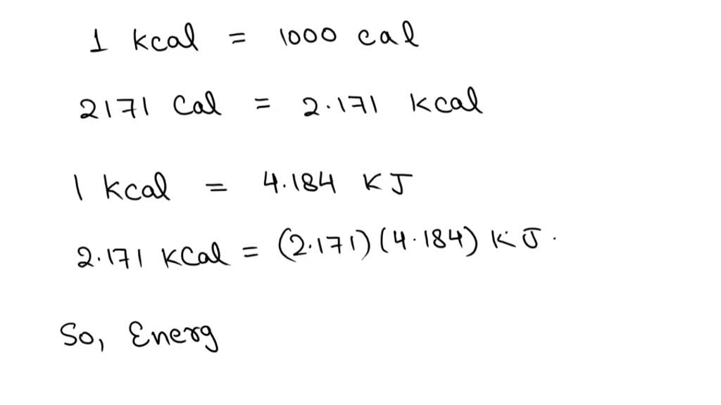 SOLVED If a person burns 2171 Cal each day, how much energy (kJ) does