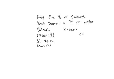 a-large-group-of-test-scores-is-normally-distributed-with-mean-88-and-standard-deviation-10-what-percent-of-the-students-scored-99-or-better-nearest-whole-percent