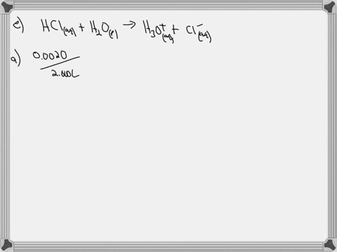 00020-mole-sample-of-hcl-is-dissolved-in-water-to-make-2000-ml-of-solution-show-your-work-if-formulas-and-calculations-are-required-adetermine-the-molarity-of-the-solution-bthe-h3o-since-hcl-78916