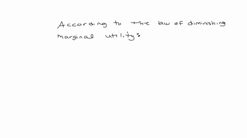 q21-2-points-according-to-the-law-of-diminishing-marginal-utility-marginal-product-of-labor-declines-as-more-of-a-variable-input-is-used-total-utility-from-consuming-a-good-always-rises-marginal-utili