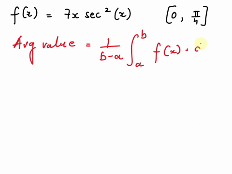 calculate-the-average-value-of-fx-7x-sec2x-on-the-interval-0pie4-40625