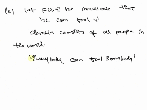 translating-between-english-sentences-and-propositions-a-let-fxy-be-the-predicate-that-x-can-fool-y-where-the-domain-consists-of-all-people-in-the-world-use-quantifiers-to-express-the-follow-29424
