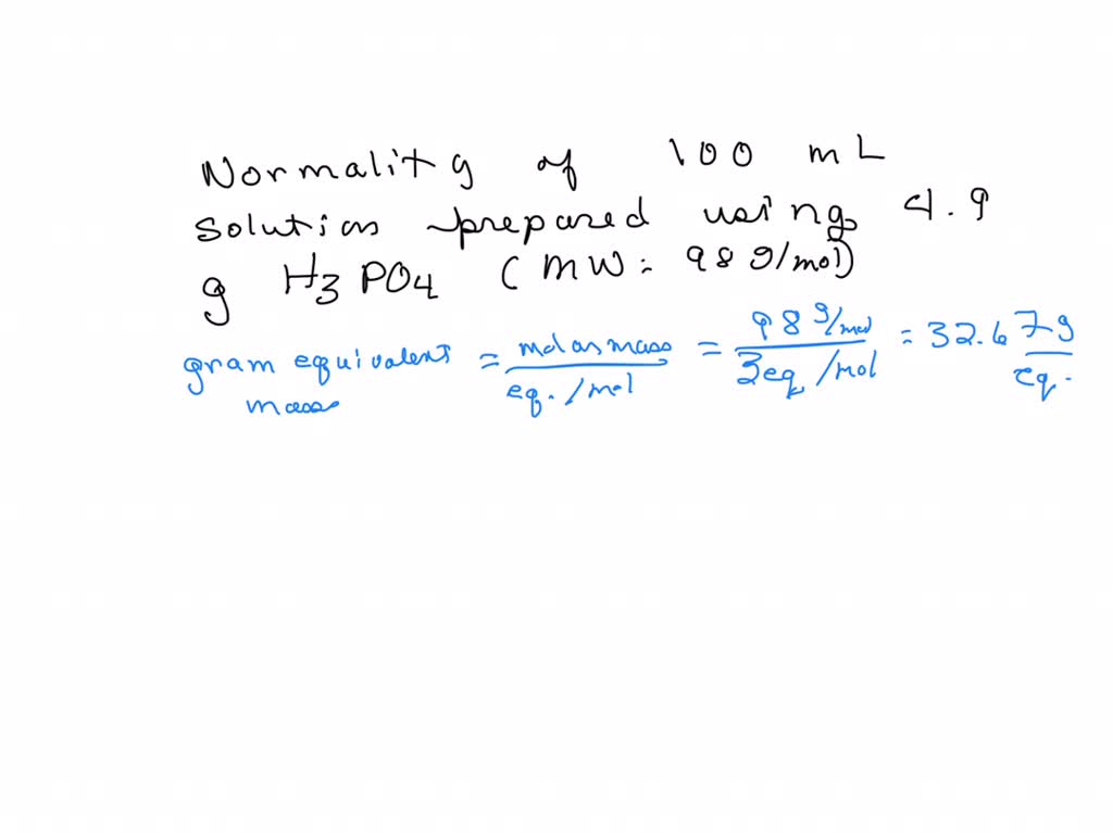 SOLVED: Calculate the Normality of 100 ml of solution prepared using 4. ...