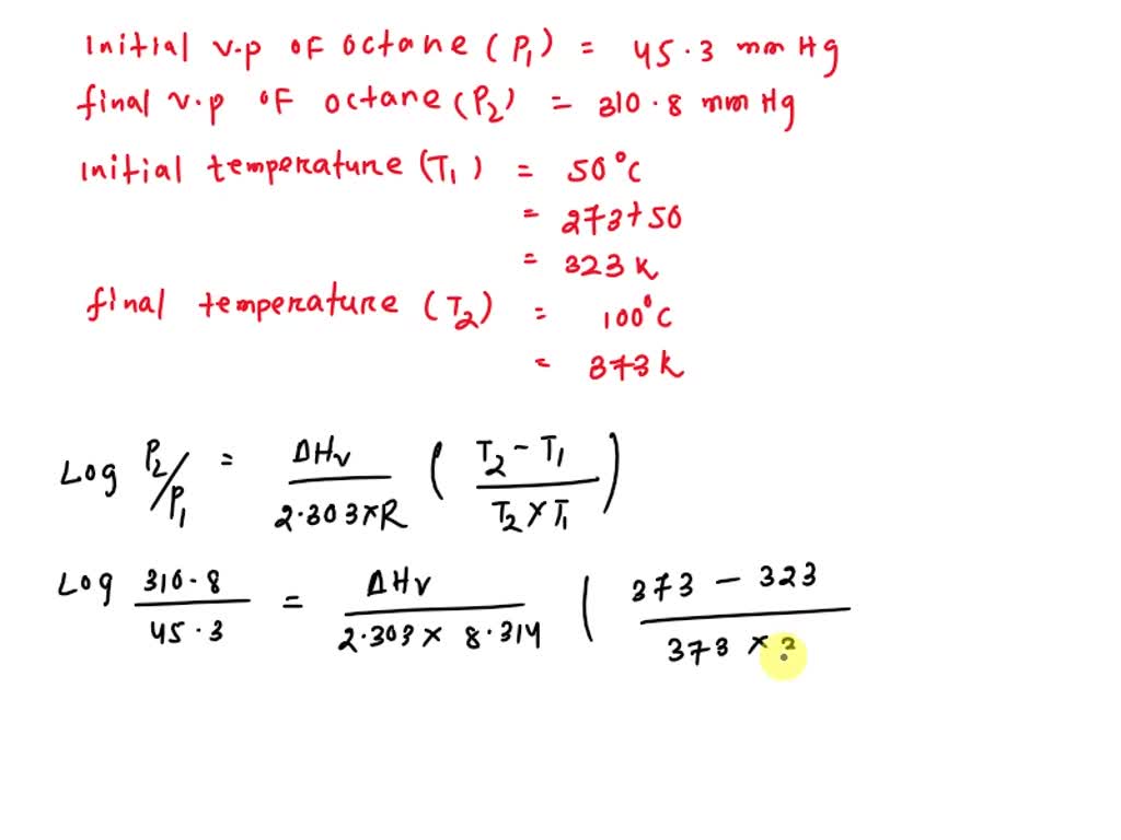 SOLVED: The equilibrium vapor pressure of octane was measured at two ...