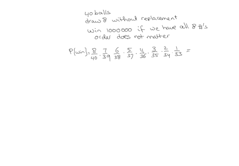 in-a-certain-states-lottery-40-balls-numbered-1-through-40-are-placed-in-a-machine-and-eight-of-them-are-drawn-at-random-if-the-eight-numbers-drawn-match-the-numbers-that-a-player-had-chosen-47677