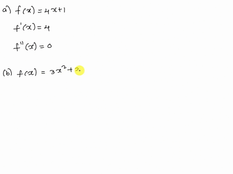 compute-the-first-and-second-derivatives-of-the-following-functions-a-f-x-4x-1-b-f-x-3x2-2x-4-c-fx-4-x12-x-d-f-x-5-73017