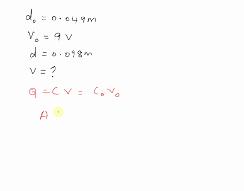 hcapacitor-with-plates-separated-by-00490-m-is-charged-to-potential-difference-of-900-v-all-wires-and-batteries-then-disconnected-ad-the-two-plates-are-pulled-apart-to-a-new-separation-dista-75534