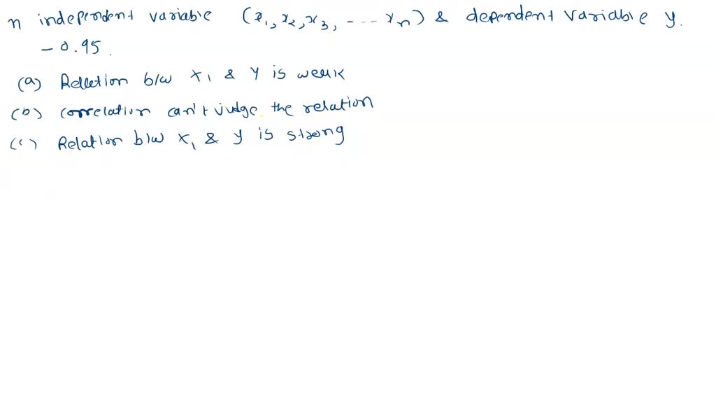 Suppose that we have N independent variables (X1, X2, ..., Xn) and the ...