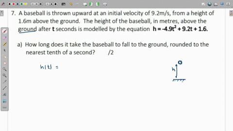 a-baseball-is-thrown-upward-at-an-initial-velocity-of-92msfrom-a-height-of-16m-above-the-ground-the-height-of-the-baseball-in-metres-above-the-ground-after-t-seconds-is-modelled-by-the-equat-47057