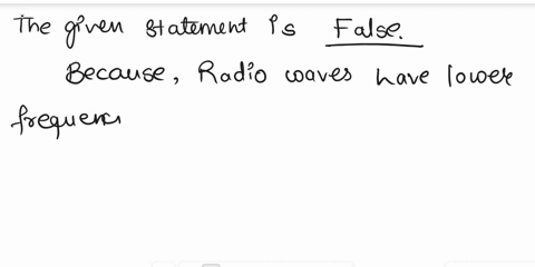 could-someone-help-me-out-with-this-problem-set-select-true-or-false-for-the-following-statements-1-radio-waves-have-higher-frequencies-than-gamma-rays-2-the-suns-radiation-is-most-intense-i-47164