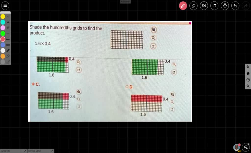 SOLVED: Shade the hundredths grids to find the product. 1.6*0.4 1.6