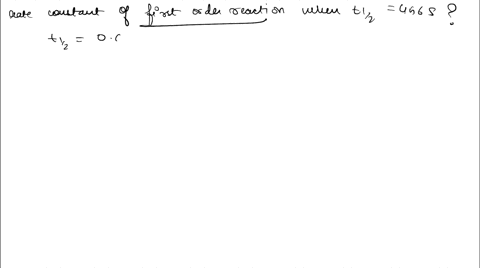 what-is-the-rate-constant-of-a-first-order-reaction-that-takes-456-seconds-for-the-reactant-concentration-to-drop-to-half-of-its-initial-value-61037