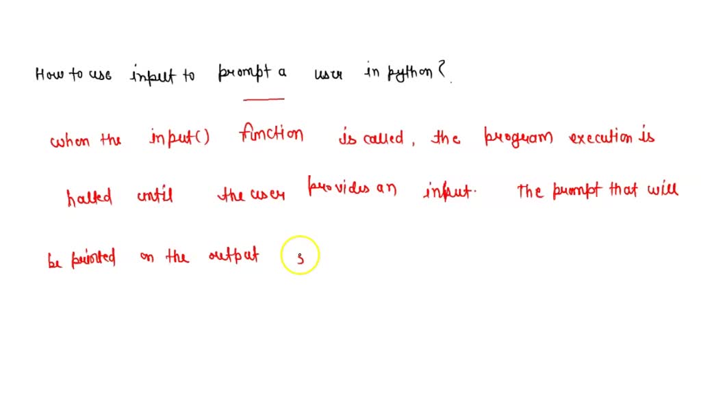 VIDEO solution: Learn to use the Python input function to prompt the ...