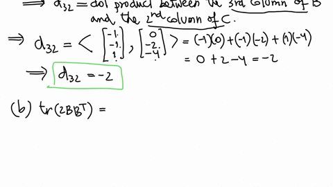 problem-9-consider-the-following-matrices-a-b-c-let-d-btc-find-d32-ie-find-the-entry-in-fow-3-column-2-of-the-matrix-d-find-tr-2bbt-let-e-bca-find-e14-ie-find-the-entry-in-cow-1-column-4-of-13581