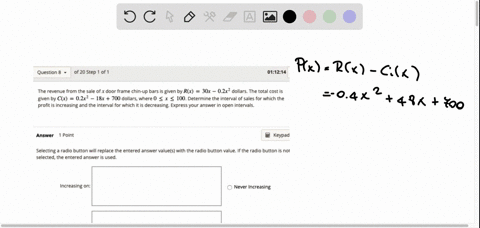 question-8-of-20-step-011214-the-revenue-from-the-sale-of-x-door-frame-chin-up-bars-is-given-by-rx-30x-02x2-dollars-the-total-cost-is-given-by-cx-02x2-18x-700-dollars-where-0-x-100-determine-97442