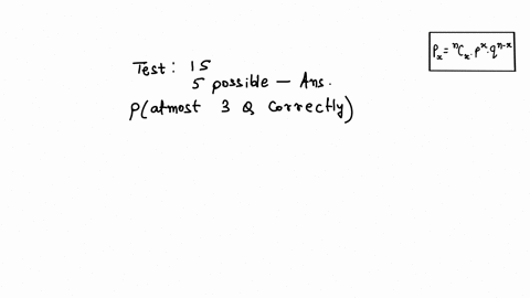 multiple-choice-test-consists-of-15-questions-each-with-five-possible-answers-of-which-only-one-is-correct-suppose-one-of-the-students-taking-the-test-answers-the-questions-by-guessing-what-71894