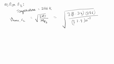 calculate-the-root-mean-square-velocity-of-f2cl2-and-br2-at-292-k-express-the-velocities-in-meters-per-second-to-three-significant-figures-separated-by-commas-part-b-calculate-the-kinetic-en-21195