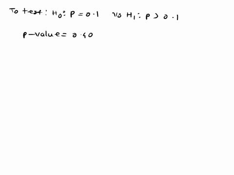 question-4-1-point-select-the-most-appropriate-response-achypothesis-test-is-conducted-in-which-the-alternative-hypothesis-is-that-more-than-108of-the-population-is-left-handed-the-p-value-f-38398