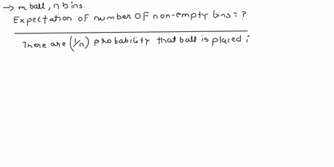 assume-there-are-m-balls-and-n-bins-if-we-put-each-ball-to-a-bin-uniformly-at-random-what-is-the-expectation-of-the-number-of-non-empty-bins-25477