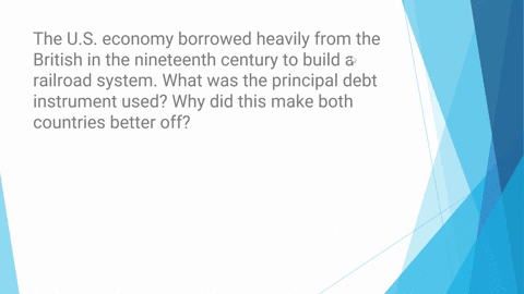 the-us-economy-borrowed-heavily-from-the-british-in-the-nineteenth-century-to-build-a-railroad-syste-27725