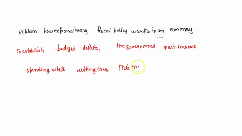 explain-how-expansionary-fiscal-policy-works-in-an-economy-14198
