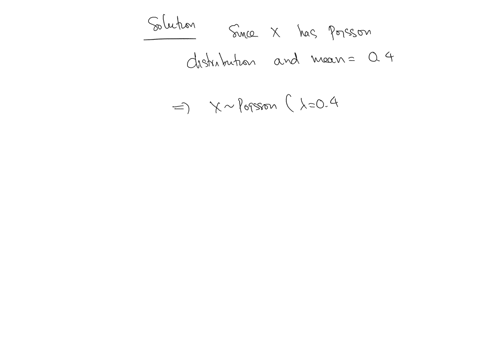suppose-that-x-has-a-poisson-distribution-with-a-mean-of-04-find-px2-a-0033-b-0054-c-006-d-0012-e-none-of-these-clear-my-choice