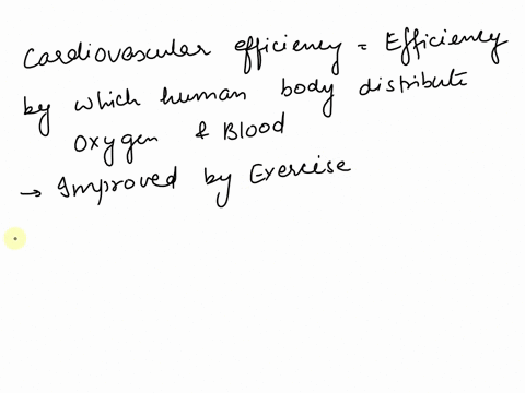 question-26-which-statement-about-cardiovascular-efficiency-is-false-aerobic-capacity-is-mostly-predetermined-by-genetics-while-the-cardiovascular-system-heart-lungs-and-blood-vessels-can-be-38075