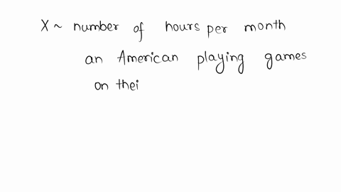 two-hundred-americans-were-surveyed-to-determine-the-number-of-hours-they-spend-playing-games-on-their-phones-each-month-it-was-revealed-that-they-played-an-average-of-240-hours-each-month-w-62213