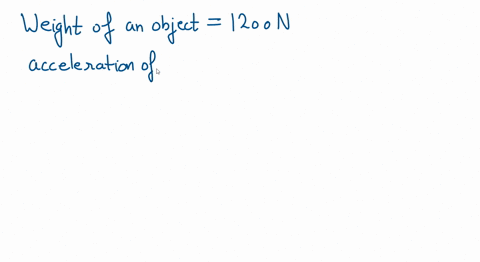 the-acceleration-of-gravity-on-planet-x-is-729-ms-per-second-an-object-weighs-1200-n-on-earth-what-must-value-would-occupants-of-planet-x-determine-this-object-to-have