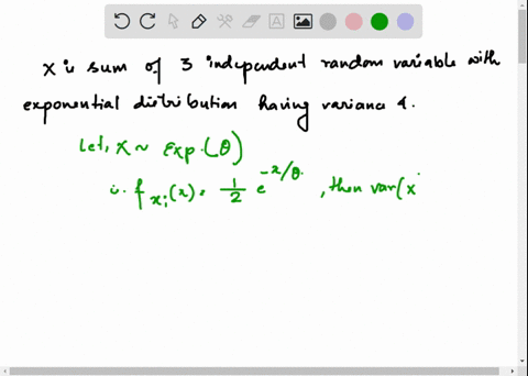 let-x-be-the-sum-of-3-independent-random-variables-each-with-the-same-exponential-distribution-assuming-that-the-exponential-distribution-has-a-variance-of-4-please-find-out-px2-and-please-f-61304
