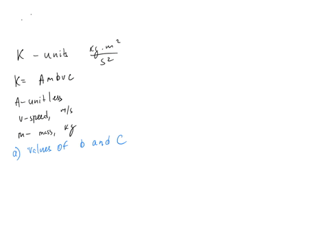 kinetic-energy-k-has-units-kgm2s2-if-we-represent-the-mass-of-an-object-with-m-and-its-speed-with-v-we-can-write-the-kinetic-energy-as-k-ambv-c-where-a-is-a-unitless-constant-a-what-must-the-70729