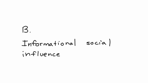 which-of-the-following-terms-describe-the-phenomenon-when-individuals-conform-to-the-group-because-they-believe-the-group-is-correct-a-social-facilitation-b-informational-social-influence-c-normative